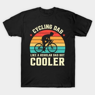 Cycling Dad Like A Regular Dad But Cooler T-Shirt